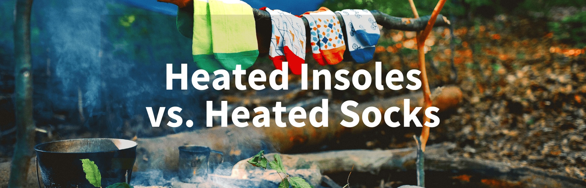 Heated Insoles vs Heated Socks: Which Option Is Right For You?