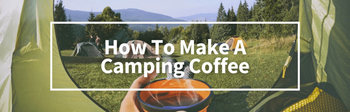 How To Makae A Camping Coffee cover