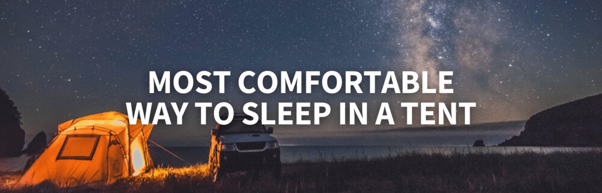 Most Comfortable way to sleep in a tent featured image