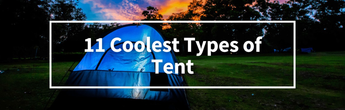 Coolest Types of Tent Cover