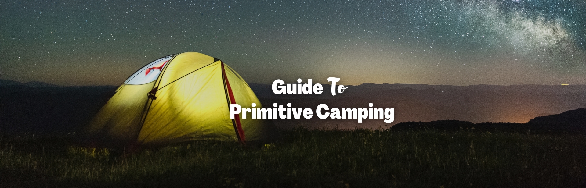 Primitive Camping Guide: Camp Like Our Ancestors Once Did