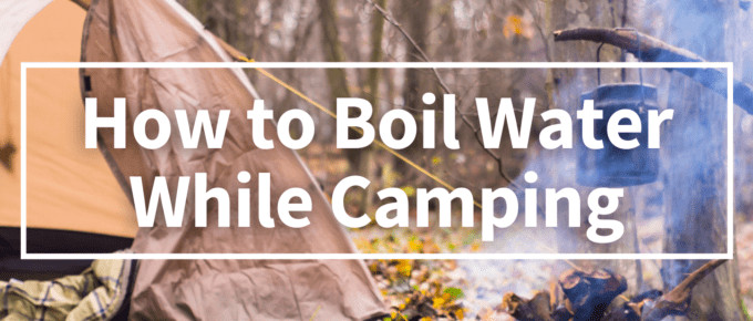 How to Boil Water While Camping Cover