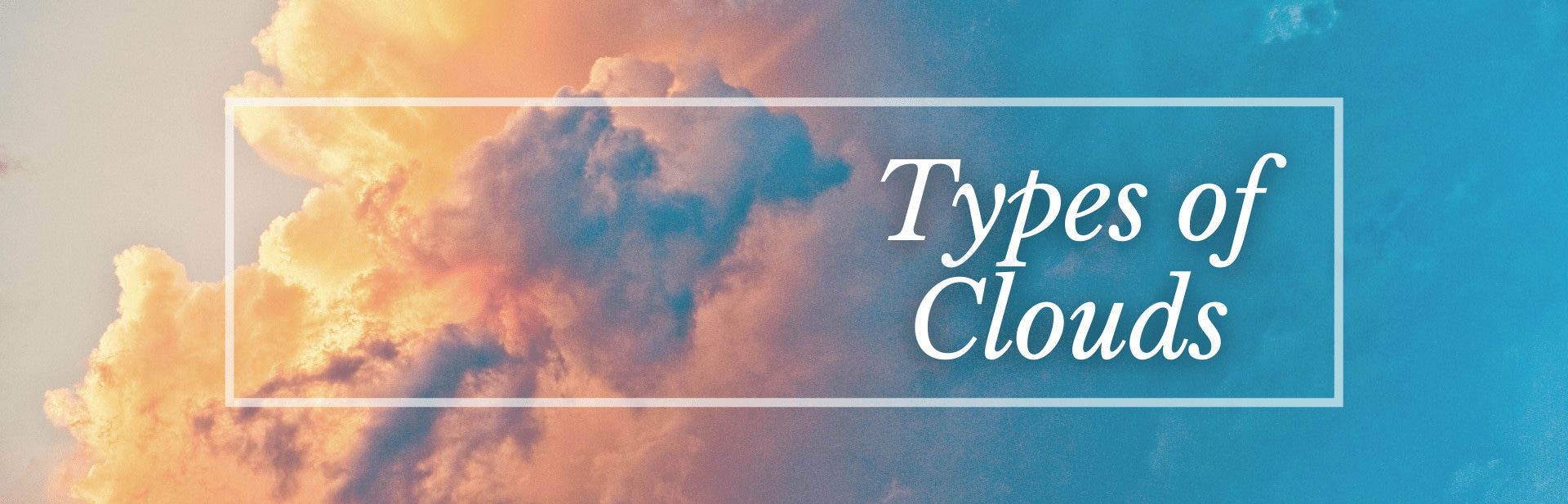 24 Types of Clouds (Facts, Photos and Chart)