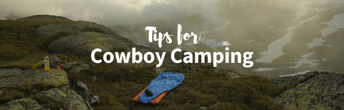 Tips for cowboy camping cover image
