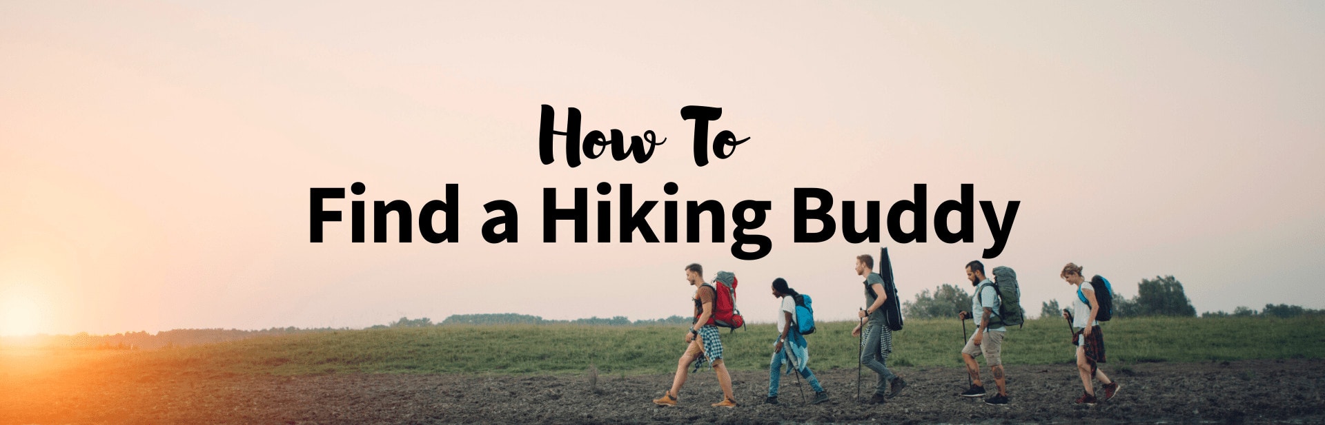 11 Ways to Find a Hiking Buddy or Hiking Group