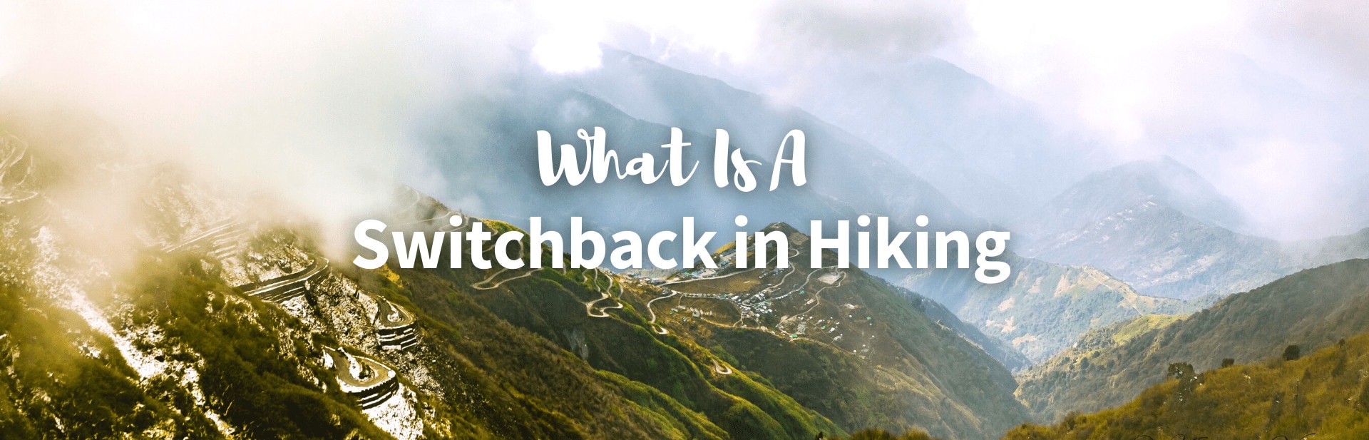 What Is a Switchback? Definition, Uses, and Tips for Happy Hiking