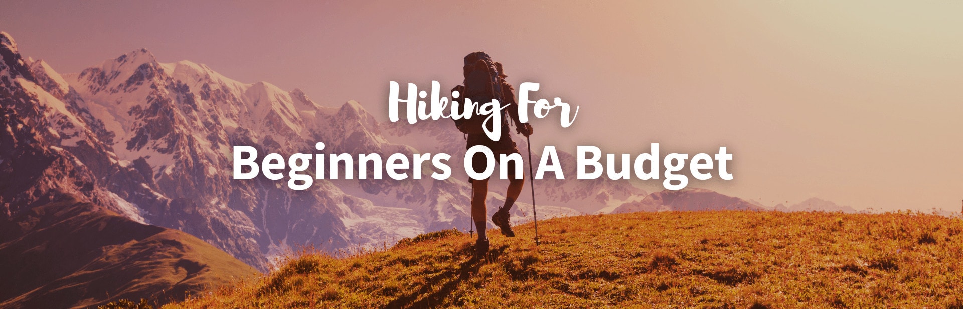 Hiking for Beginners on a Budget
