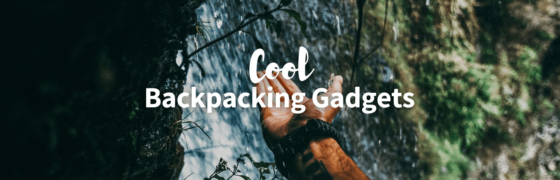27 Unique and Cool Backpacking Gadgets