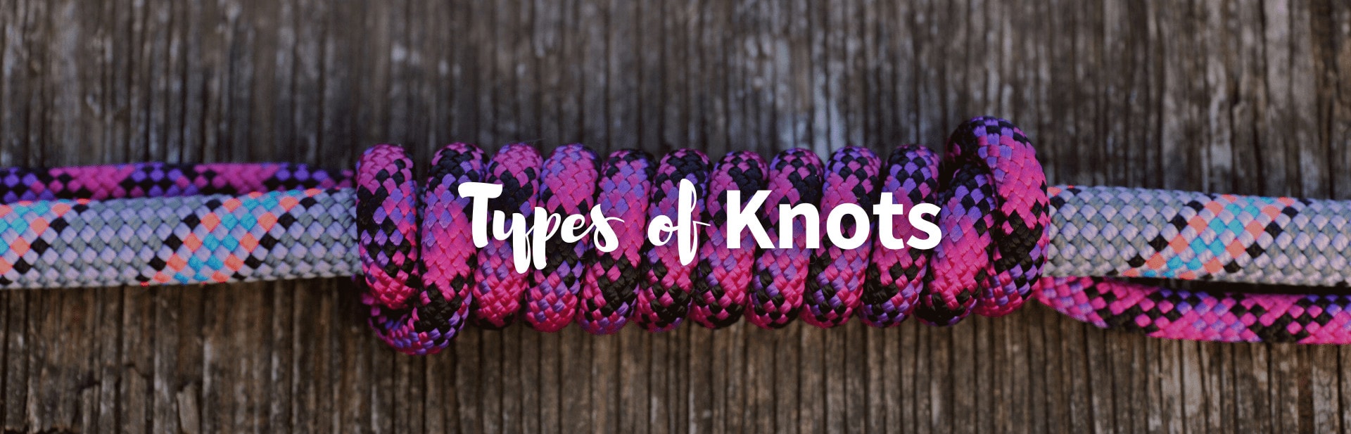 25 Types of Knots: Essential Skills for Any Adventure