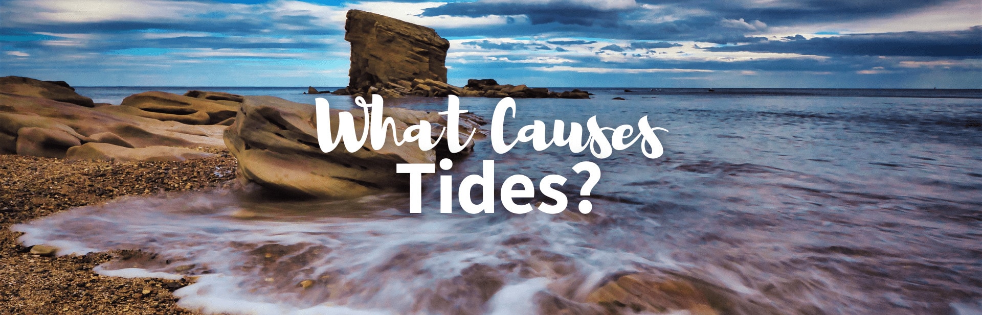 What Causes Tides?