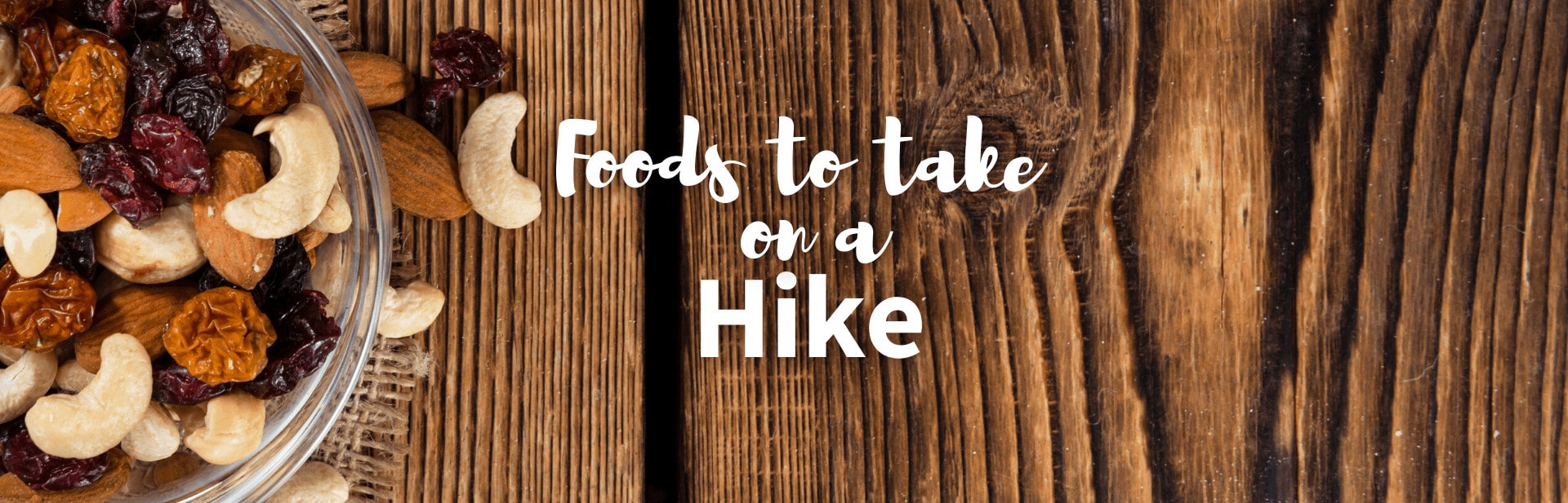 Food to Take on a Hike: Top 10 Trail Snacks
