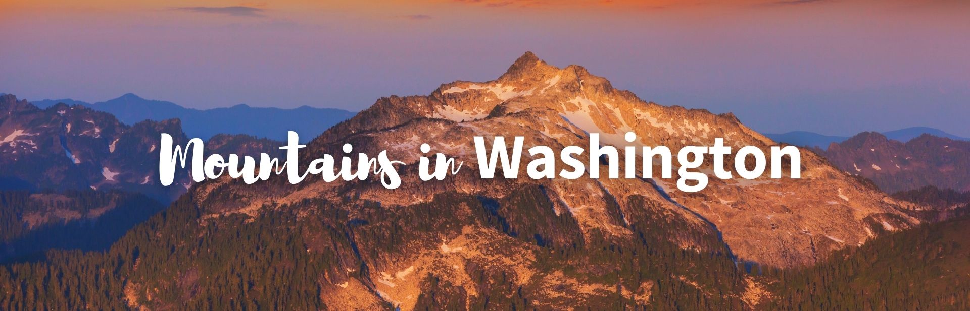19 Must-See Majestic Mountains in Washington