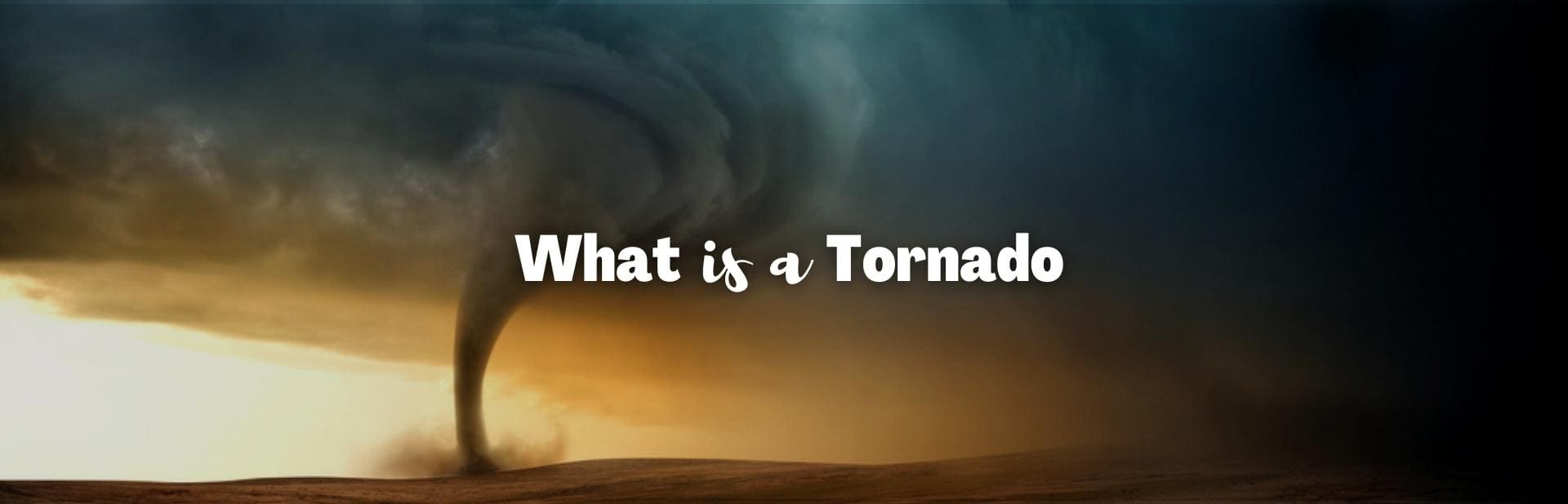 What is a Tornado? A Fascinating Look at the Science and Impact of Tornadoes
