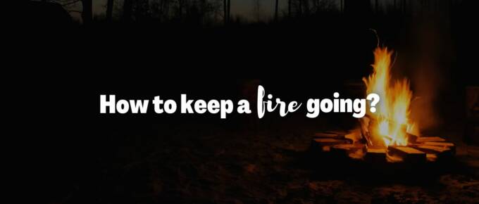 how to keep a fire going featured image