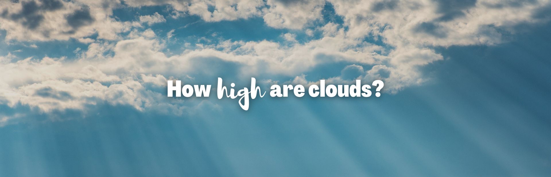 How High Are Clouds in the Sky? Cirrus-ly High!