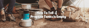 how to tell if propane tank is empty - 0323