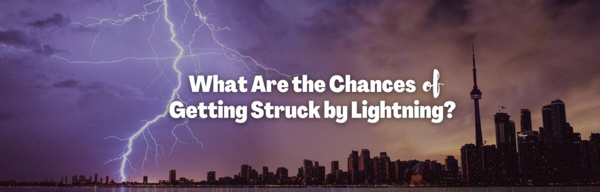 what are the chances of getting struck by lightning featured image