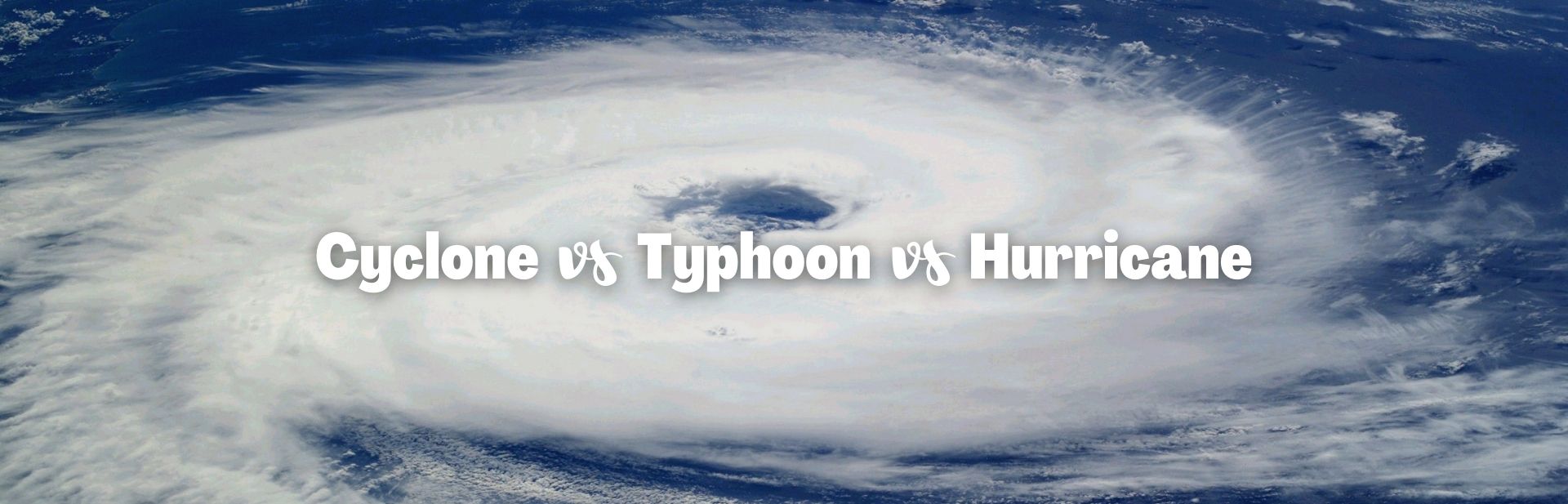 Nature’s Fury Unleashed: Exploring The Key Differences Between Cyclones, Typhoons, and Hurricanes