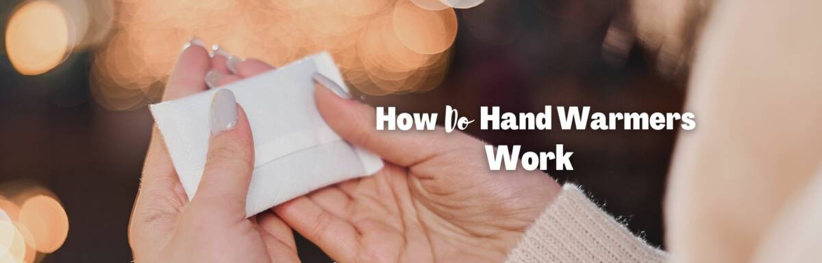 how do hand warmers works featured image