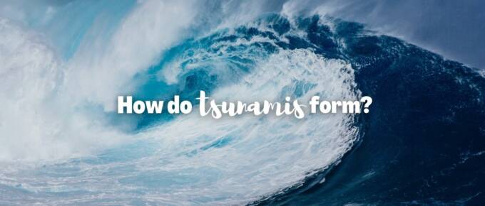 How do tsunamis form featured image