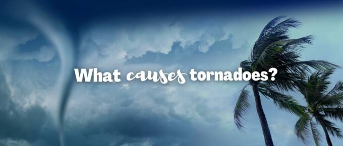 What causes tornadoes featured image